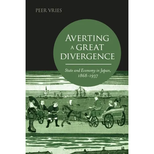 Averting a Great Divergence: State and Economy in Japan, 1868-1937