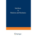 Proceedings of the First International Conference on Interfaces in Medicine and Mechanics: Proceedings of the International Conference Held at the Uni