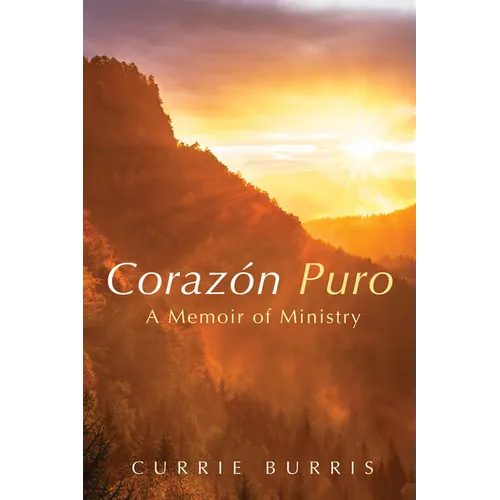 Corazón Puro: A Memoir of Ministry