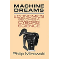 Machine Dreams: Economics Becomes a Cyborg Science