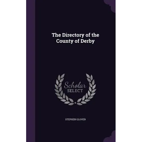 The Directory of the County of Derby