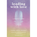 Leading with Love: A Nurse's Story