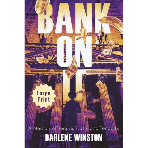 Bank On It: A Memoir of Tenure, Truth, and Tenacity
