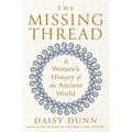 The Missing Thread: A Women's History of the Ancient World