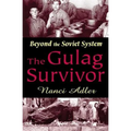 The Gulag Survivor: Beyond the Soviet System