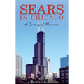 Sears in Chicago: A Century of Memories