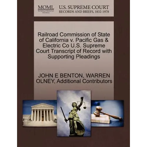 Railroad Commission of State of California V. Pacific Gas & Electric Co U.S. Supreme Court Transcript of Record with Supporting Pleadings