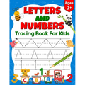 Letters and Numbers Tracing Book for Kids: Practice Alphabets, Numbers, Lines, Shapes, and More