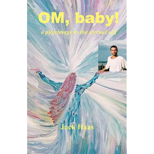 Om, Baby!: A Pilgrimage to the Eternal Self