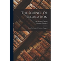 The Science Of Legislation: From The Italian Of Gaetano Filangieri
