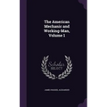 The American Mechanic and Working-Man, Volume 1