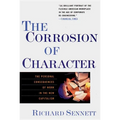 The Corrosion of Character: The Personal Consequences of Work in the New Capitalism