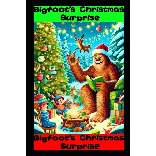 Bigfoot's Christmas Surprise: Bigfoot Kids Book