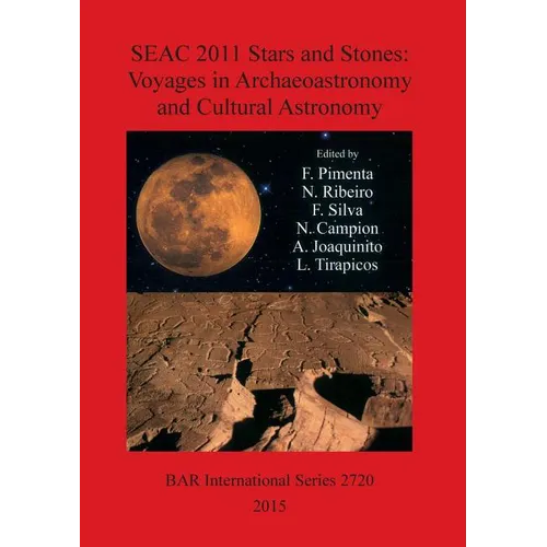 SEAC 2011 Stars and Stones: Voyages in Archaeoastronomy and Cultural Astronomy