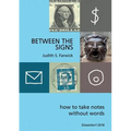 Between the Signs: How to take notes without words