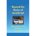 Beyond the Basics of JavaScript