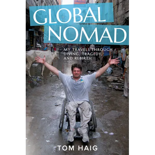 Global Nomad: My Travels Through Diving, Tragedy, and Rebirth