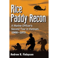 Rice Paddy Recon: A Marine Officer's Second Tour in Vietnam, 1968-1970