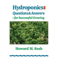 Hydroponics: Questions & Answers for Successful Growing