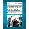 The People of the State of New York vs. James J. Larkin - Brief for Defendant-Appellant