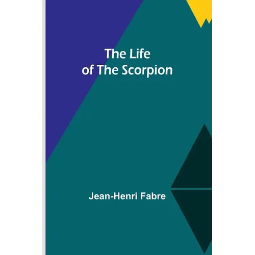 The Life of the Scorpion