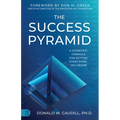 The Success Pyramid: A Scientific Formula for Getting Everything You Desire