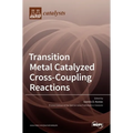 Transition Metal Catalyzed Cross-Coupling Reactions
