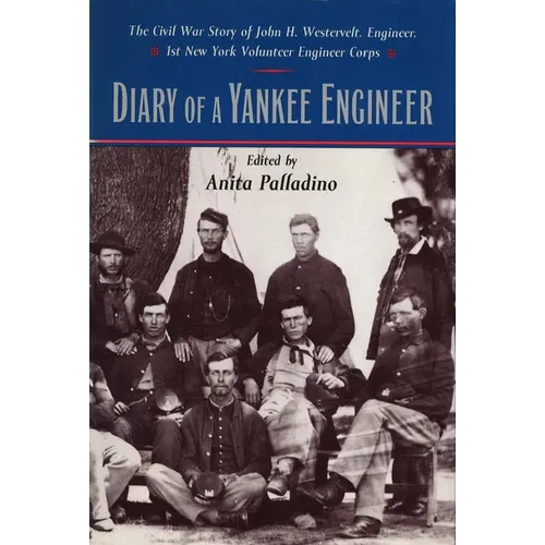 Diary of a Yankee Engineer: The Civil War Diary of John Henry Westervelt