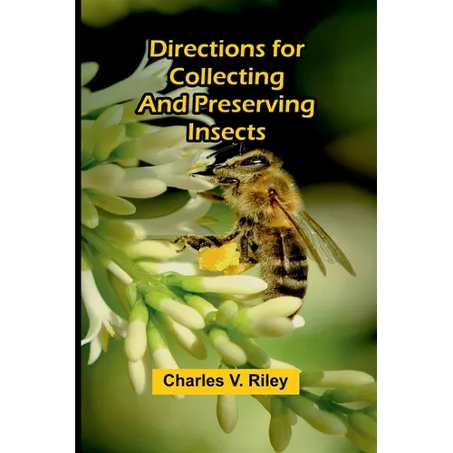 Directions For Collecting And Preserving Insects