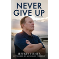 Never Give Up: A Memoir