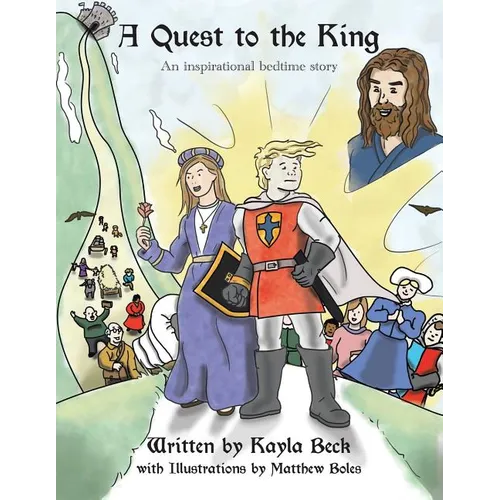 A Quest to the King: An Inspirational Bedtime Story