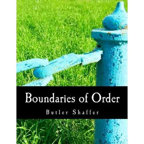 Boundaries of Order (Large Print Edition): Private Property as a Social System