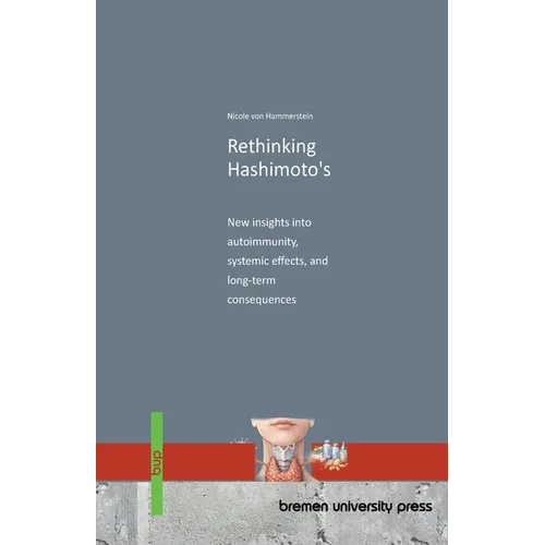 Rethinking Hashimoto's: New insights into autoimmunity, systemic effects, and long-term consequences
