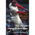 God Almighty Hisself: The Life and Legacy of Dick Allen