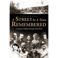 A Street in a Town Remembered: A Memoir of Shelby, Mississippi (1852-2010)