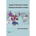 Quality of Work Life of Textile Employees-Descriptive Analysis