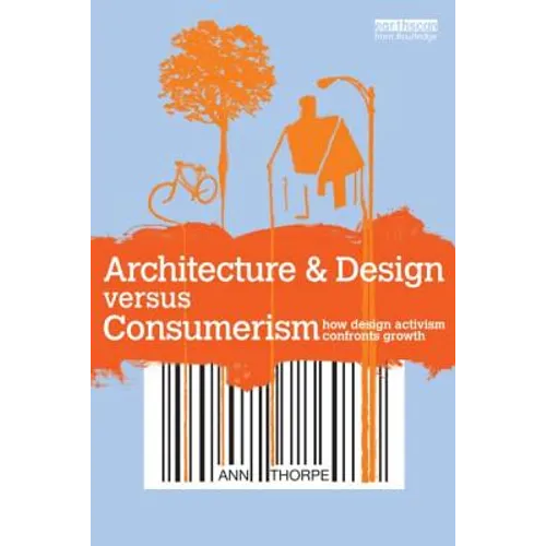 Architecture & Design versus Consumerism: How Design Activism Confronts Growth