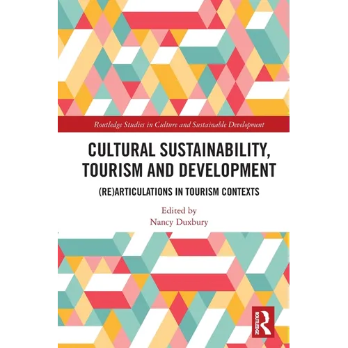 Cultural Sustainability, Tourism and Development: (Re)articulations in Tourism Contexts