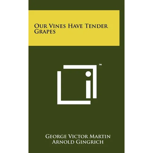 Our Vines Have Tender Grapes