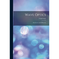 Wave Optics: Interference and Diffraction