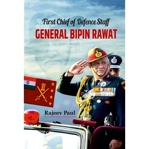 First Chief of Defence Staff: General Bipin Rawat