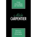 Alejo Carpentier: The Pilgrim at Home