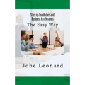Startup Incubators and Business Accelerators: The Easy Way to Create a Startup Incubation and Business Acceleration Center