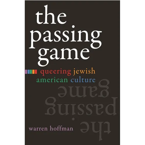 The Passing Game: Queering Jewish American Culture