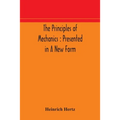 The Principles Of Mechanics: Presented In A New Form