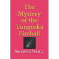 The Mystery of the Tunguska Fireball