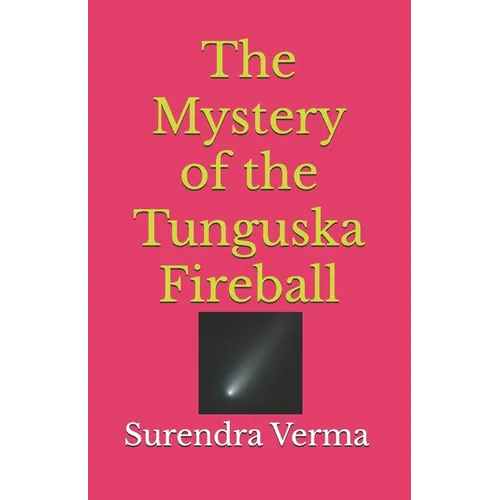 The Mystery of the Tunguska Fireball