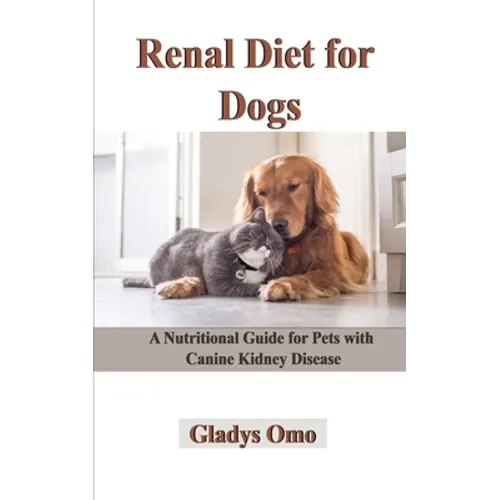 Renal Diet for Dogs: A Nutritional Guide for Pets with Canine Kidney Disease