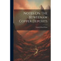 Notes On The Keweenaw Copper Deposits