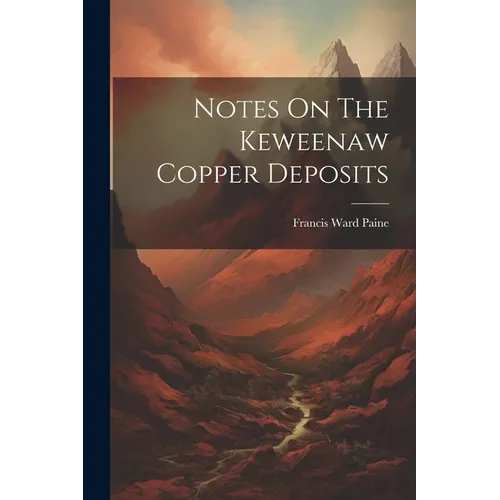 Notes On The Keweenaw Copper Deposits